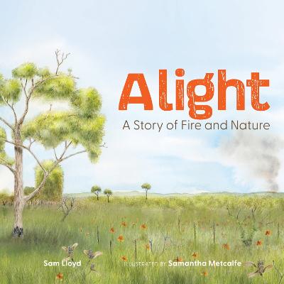 Alight: A Story of Fire and Nature