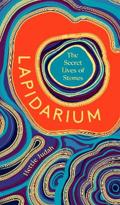 Lapidarium: The Secret Lives of Stones