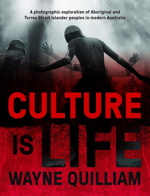 Culture is Life: A Photographic Exploration of Aboriginal and Torres Strait Islander Peoples in Modern Australia cover image