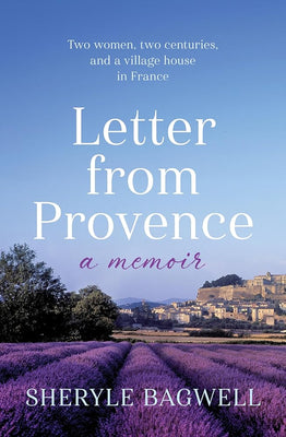 Letter from Provence: Two women, two centuries, and a village house in France cover image