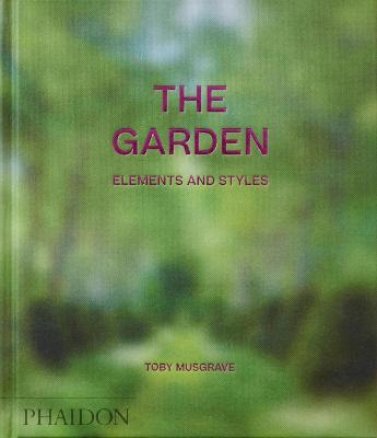 Garden: Elements and Styles Toby Musgrave
