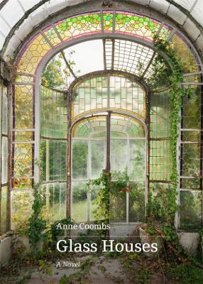 Glass Houses: A Novel Anne Coombs