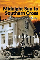 Midnight Sun to Southern Cross Those Who Go and Those Who Stay Ruth Bonetti