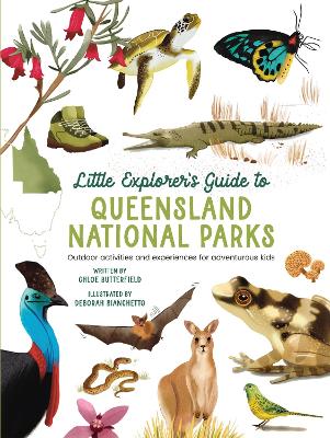 	Little Explorers Guide to Queensland National Parks: Outdoor activities and experiences for adventurous kids