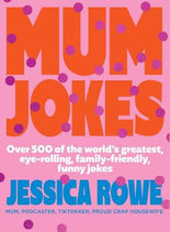 Mum Jokes Jessica Rowe 9781761068737
