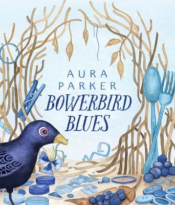 Bowerbird Blues Aura Parker
